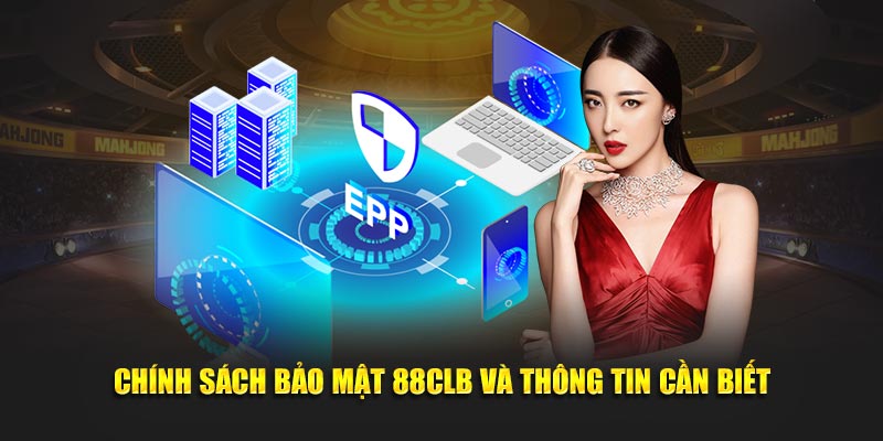 Chính sách bảo mật 88CLB và thông tin cần biết