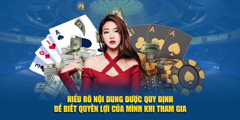 Hiểu rõ nội dung được quy định để biết quyền lợi khi tham gia