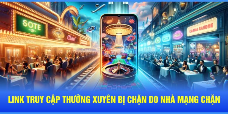 Link truy cập thường xuyên bị chặn do nhà mạng