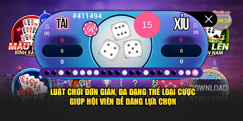 Luật chơi đơn giản, đa dạng thể loại cược  dễ dàng lựa chọn