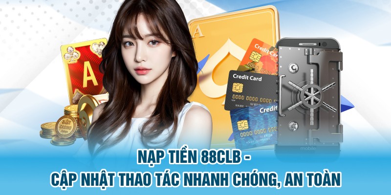 Nạp tiền vào nhà cái 88CLB