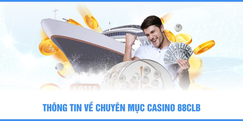 Thông tin về sảnh chơi Casino 88CLB 