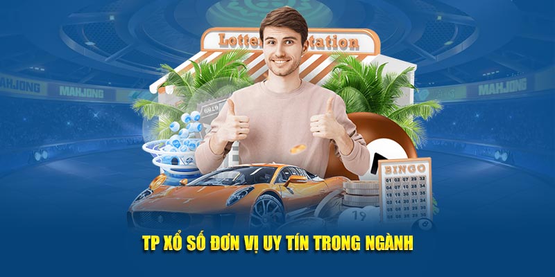 TP xổ số đơn vị uy tín trong ngành